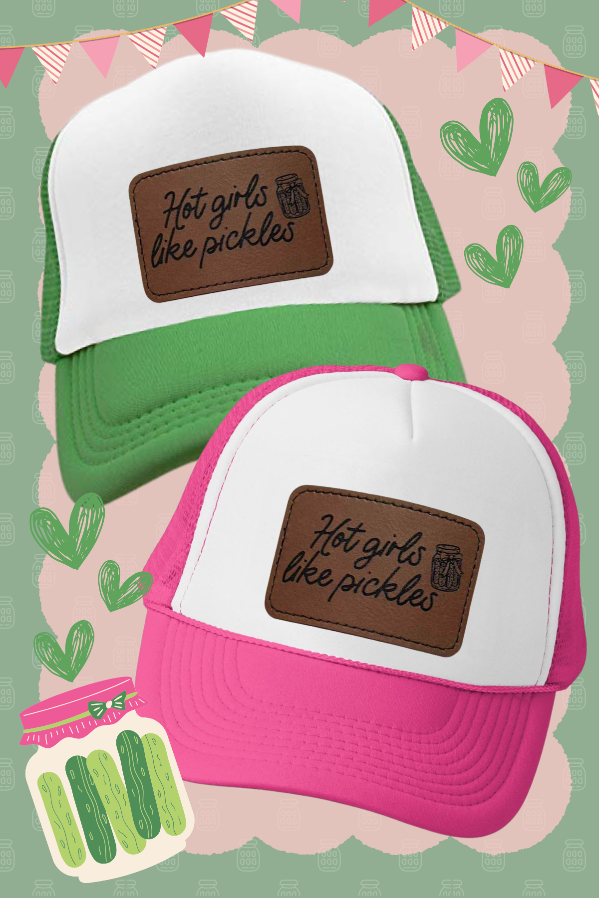 Hot Girls Like Pickles Trucker Hat- Pink and Green Color Choices-Pickle Fest