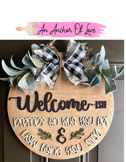 Welcome-ish (Depends who you are) Funny Front Door Sign Welcome Sign Laser Cut Wood Welcome Sign Custom Welcome Sign Farmhouse Welcome Sign