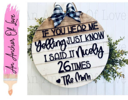If you hear me yelling door hanger/ Funny door hanger/ Funny sign/ Wooden door hanger/ Mom door hanger/ Mom sign