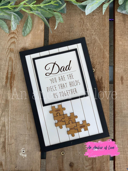 Personalized dad Puzzle Sign/ Father's Day Gift/Dad You are the Piece that Holds us Together Puzzle