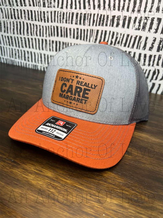 I dont really care Margaret , Trucker Hat, Leather Patch Hat, Custom Hat, Fathers Day Gift